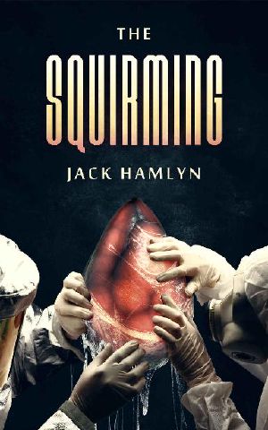 [The Squirming 01] • The Squirming